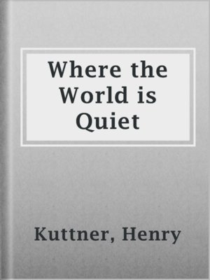 cover image of Where the World is Quiet